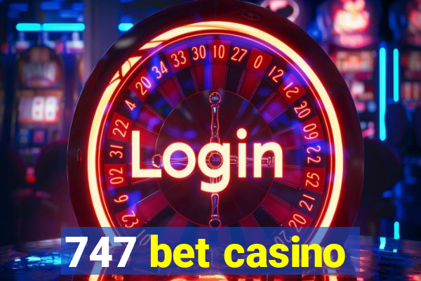 747 bet casino